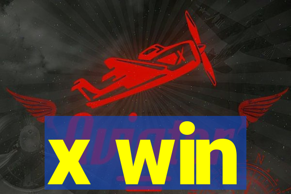 x win